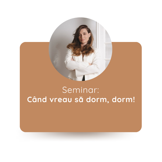 Seminar online "Când vreau să dorm, dorm!"